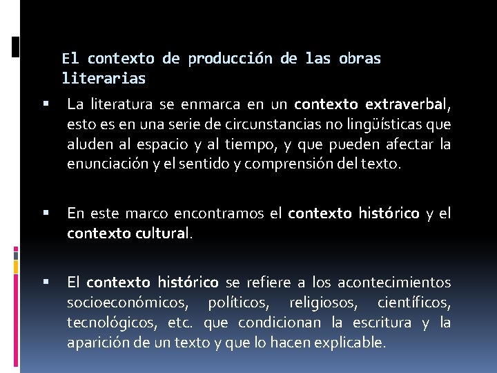 El contexto de producción de las obras literarias La literatura se enmarca en un El contexto de producción de las obras literarias La literatura se enmarca en un