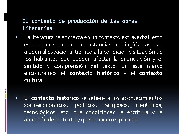 El contexto de producción de las obras literarias La literatura se enmarca en un El contexto de producción de las obras literarias La literatura se enmarca en un