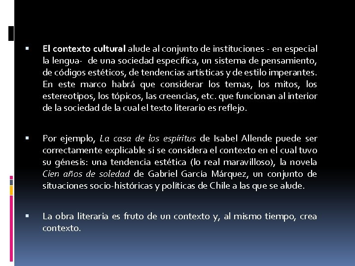 El contexto cultural alude al conjunto de instituciones - en especial la lengua- El contexto cultural alude al conjunto de instituciones - en especial la lengua-
