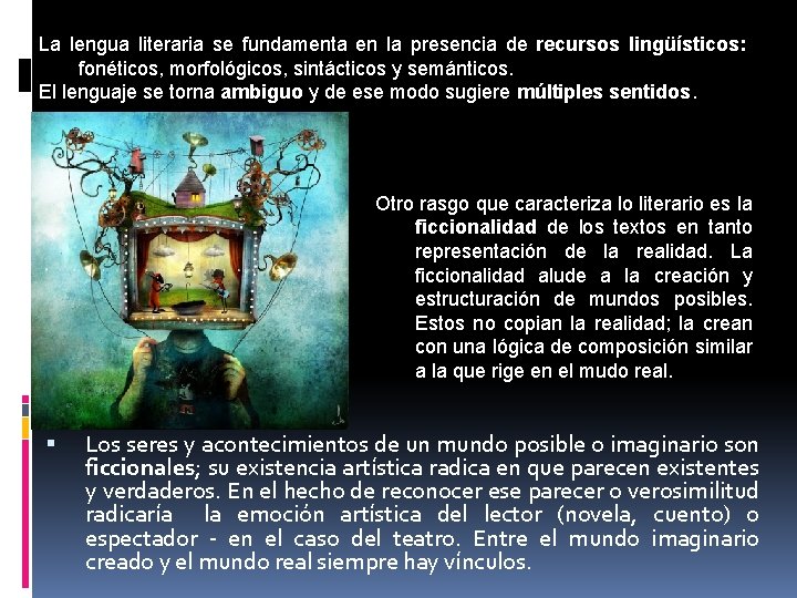 La lengua literaria se fundamenta en la presencia de recursos lingüísticos: fonéticos, morfológicos, sintácticos La lengua literaria se fundamenta en la presencia de recursos lingüísticos: fonéticos, morfológicos, sintácticos