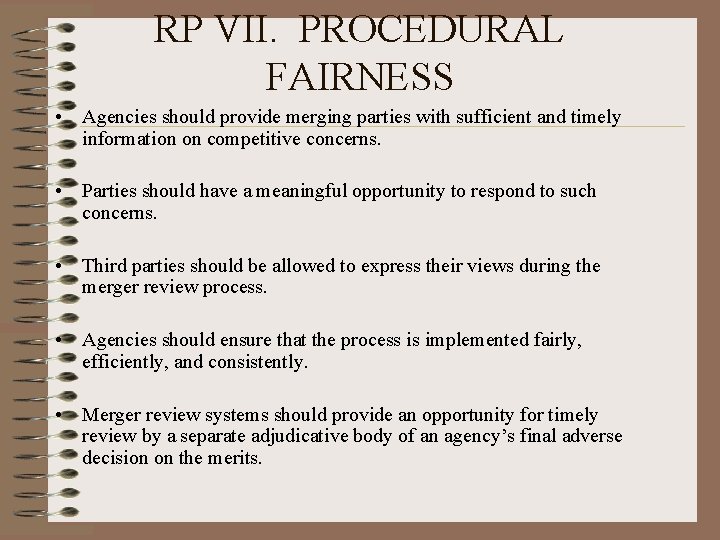 RP VII. PROCEDURAL FAIRNESS • Agencies should provide merging parties with sufficient and timely