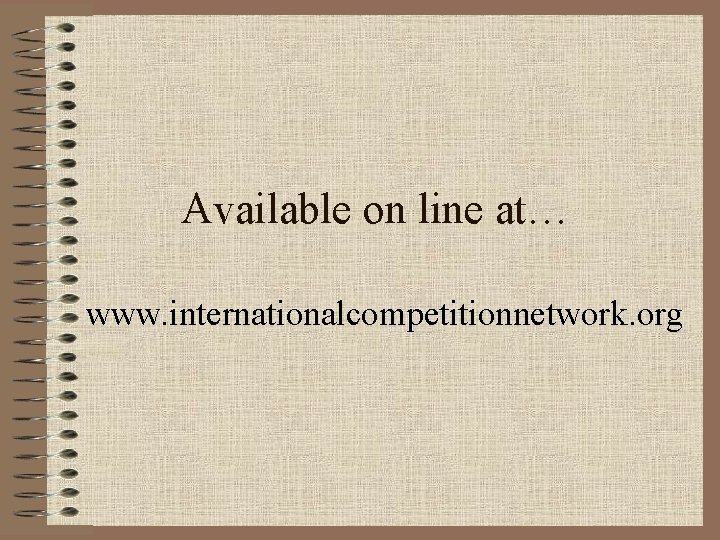 Available on line at… www. internationalcompetitionnetwork. org 