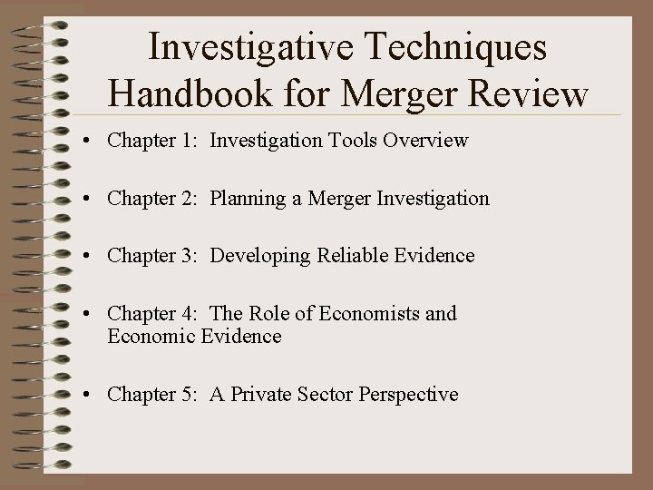 Investigative Techniques Handbook for Merger Review • Chapter 1: Investigation Tools Overview • Chapter