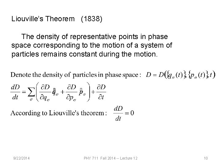 Liouville’s Theorem (1838) The density of representative points in phase space corresponding to the