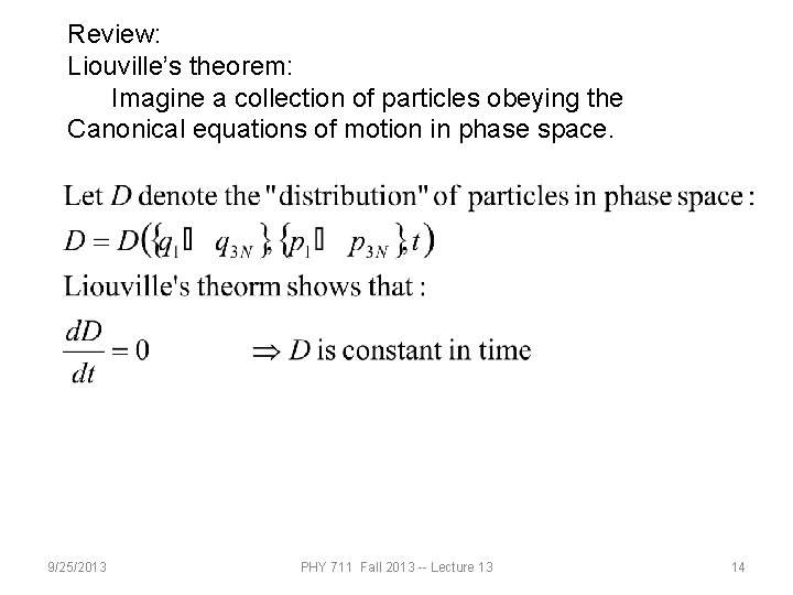 Review: Liouville’s theorem: Imagine a collection of particles obeying the Canonical equations of motion