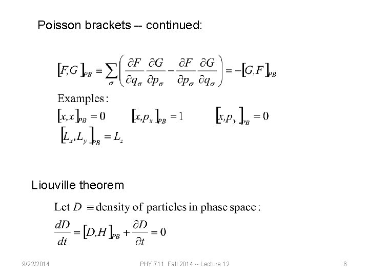 Poisson brackets -- continued: Liouville theorem 9/22/2014 PHY 711 Fall 2014 -- Lecture 12
