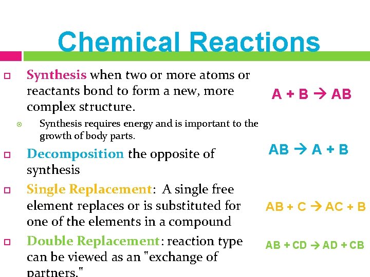 Chemical Reactions Synthesis when two or more atoms or reactants bond to form a