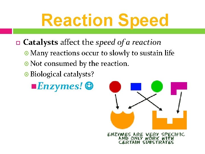 Reaction Speed Catalysts affect the speed of a reaction Many reactions occur to slowly