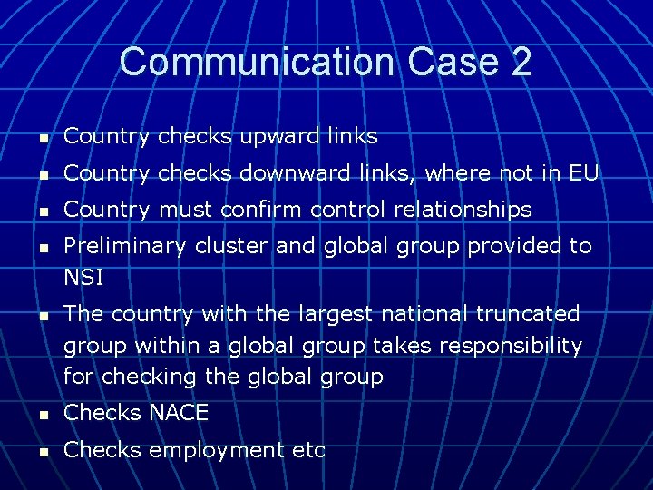 Communication Case 2 n Country checks upward links n Country checks downward links, where Communication Case 2 n Country checks upward links n Country checks downward links, where
