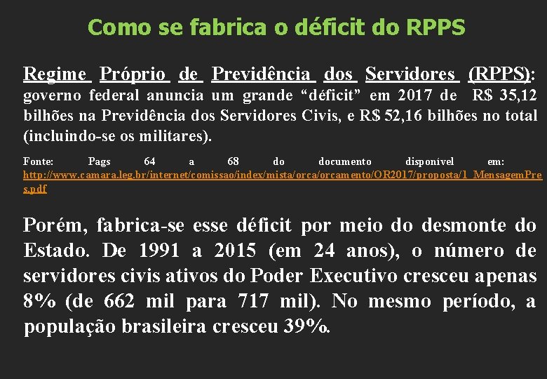 Como se fabrica o déficit do RPPS Regime Próprio de Previdência dos Servidores (RPPS):