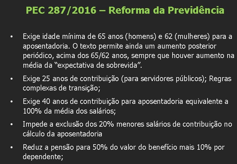 PEC 287/2016 – Reforma da Previdência • Exige idade mínima de 65 anos (homens)