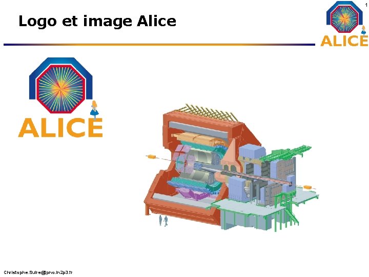 1 Logo et image Alice Christophe. Suire@ipno. in 2 p 3. fr 