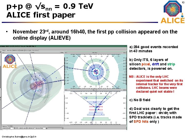 10 p+p @ √snn = 0. 9 Te. V ALICE first paper • November