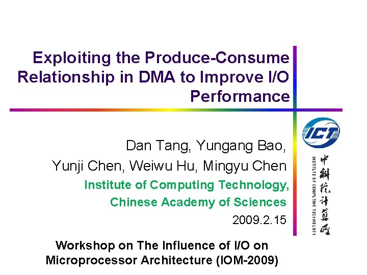 Exploiting the Produce-Consume Relationship in DMA to Improve I/O Performance Institute of Computing Technology,