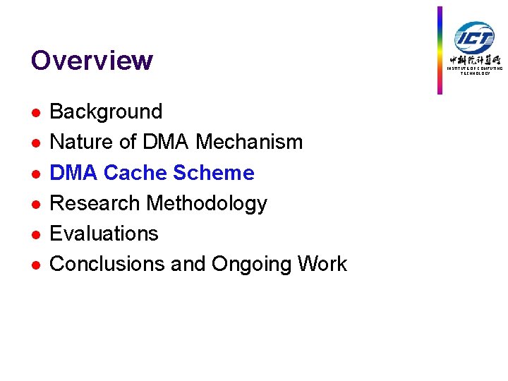 Overview l l l Background Nature of DMA Mechanism DMA Cache Scheme Research Methodology