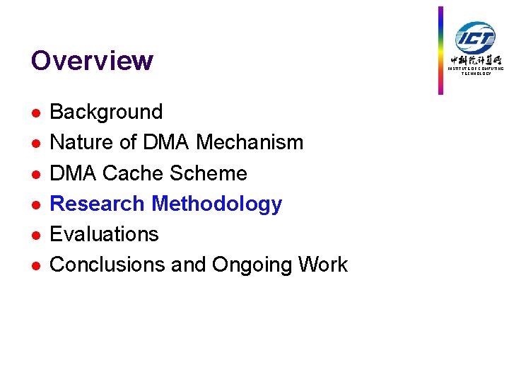 Overview l l l Background Nature of DMA Mechanism DMA Cache Scheme Research Methodology
