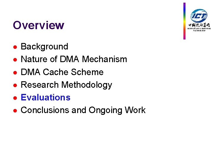 Overview l l l Background Nature of DMA Mechanism DMA Cache Scheme Research Methodology