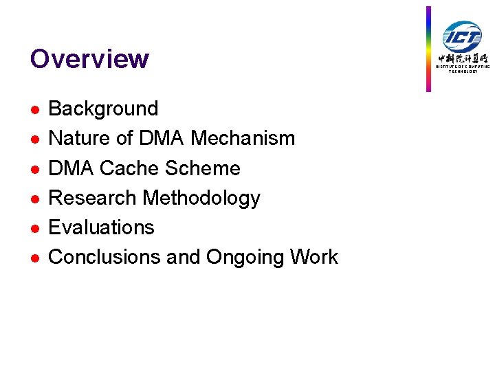 Overview l l l Background Nature of DMA Mechanism DMA Cache Scheme Research Methodology