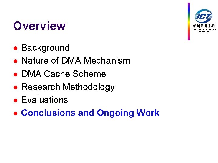 Overview l l l Background Nature of DMA Mechanism DMA Cache Scheme Research Methodology