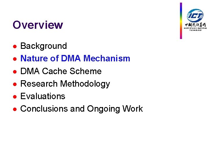 Overview l l l Background Nature of DMA Mechanism DMA Cache Scheme Research Methodology