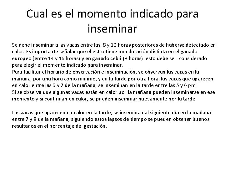 Cual es el momento indicado para inseminar Se debe inseminar a las vacas entre Cual es el momento indicado para inseminar Se debe inseminar a las vacas entre