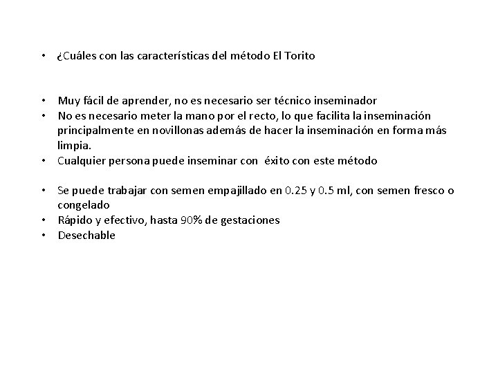 • ¿Cuáles con las características del método El Torito • Muy fácil de • ¿Cuáles con las características del método El Torito • Muy fácil de