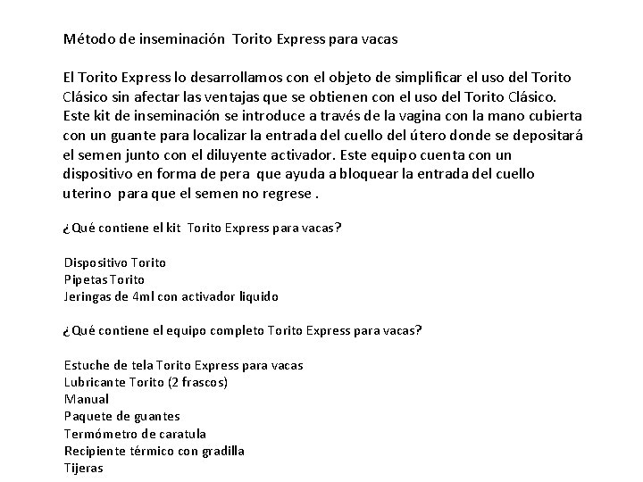 Método de inseminación Torito Express para vacas El Torito Express lo desarrollamos con el Método de inseminación Torito Express para vacas El Torito Express lo desarrollamos con el