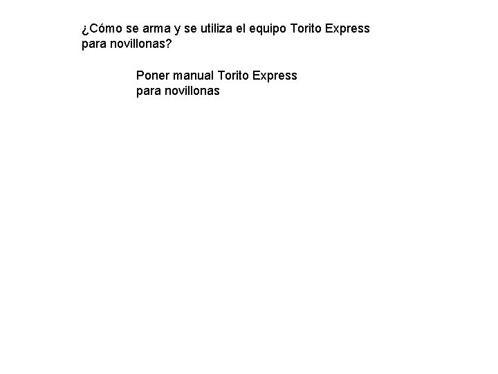 ¿Cómo se arma y se utiliza el equipo Torito Express para novillonas? Poner manual ¿Cómo se arma y se utiliza el equipo Torito Express para novillonas? Poner manual