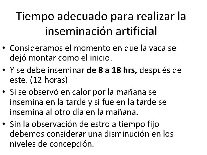 Tiempo adecuado para realizar la inseminación artificial • Consideramos el momento en que la Tiempo adecuado para realizar la inseminación artificial • Consideramos el momento en que la