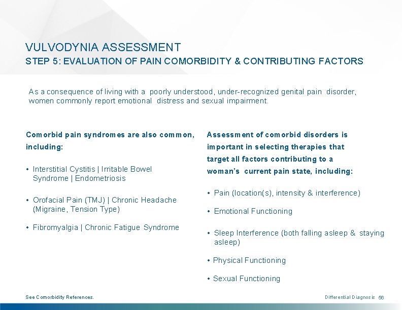 VULVODYNIA ASSESSMENT STEP 5: EVALUATION OF PAIN COMORBIDITY & CONTRIBUTING FACTORS As a consequence