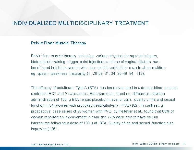 INDIVIDUALIZED MULTIDISCIPLINARY TREATMENT Pelvic Floor Muscle Therapy Pelvic floor muscle therapy, including various physical