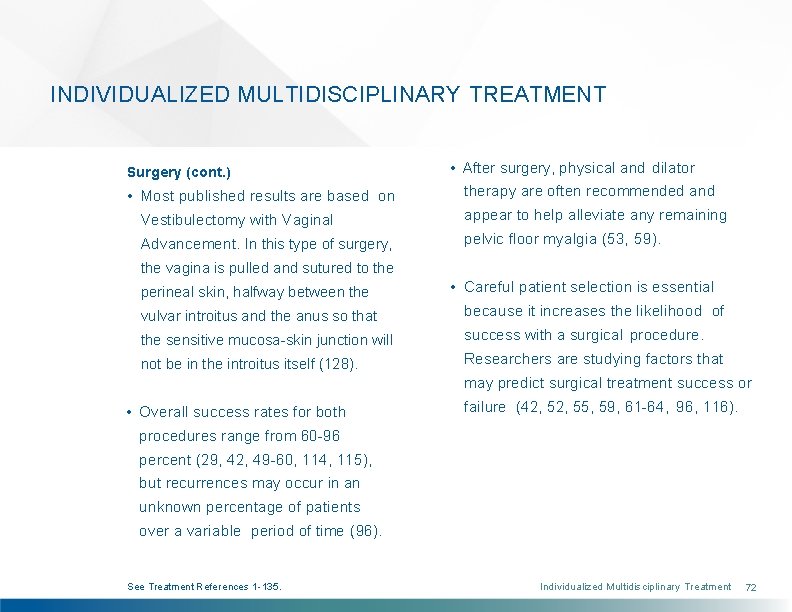 INDIVIDUALIZED MULTIDISCIPLINARY TREATMENT Surgery (cont. ) • Most published results are based on •
