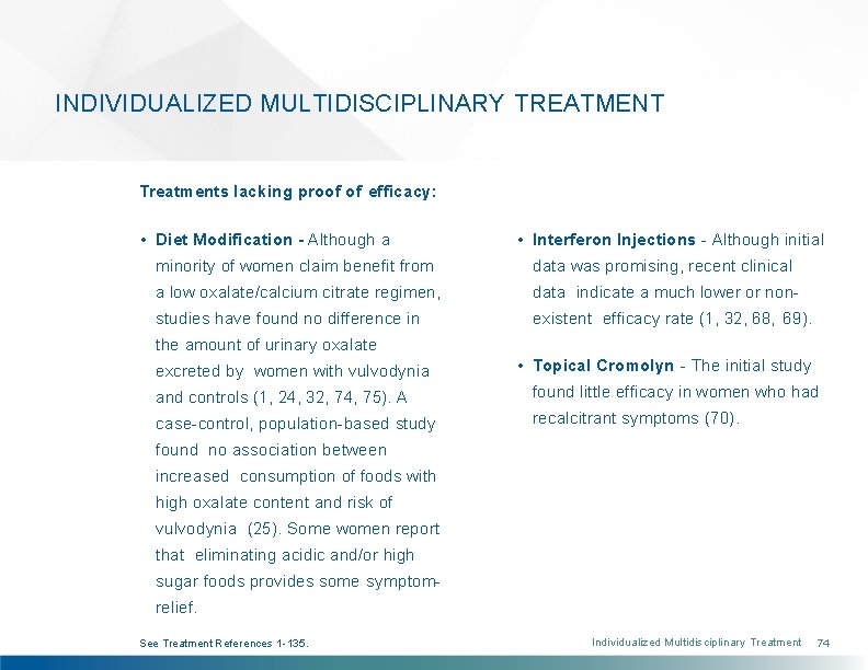 INDIVIDUALIZED MULTIDISCIPLINARY TREATMENT Treatments lacking proof of efficacy: • Diet Modification - Although a