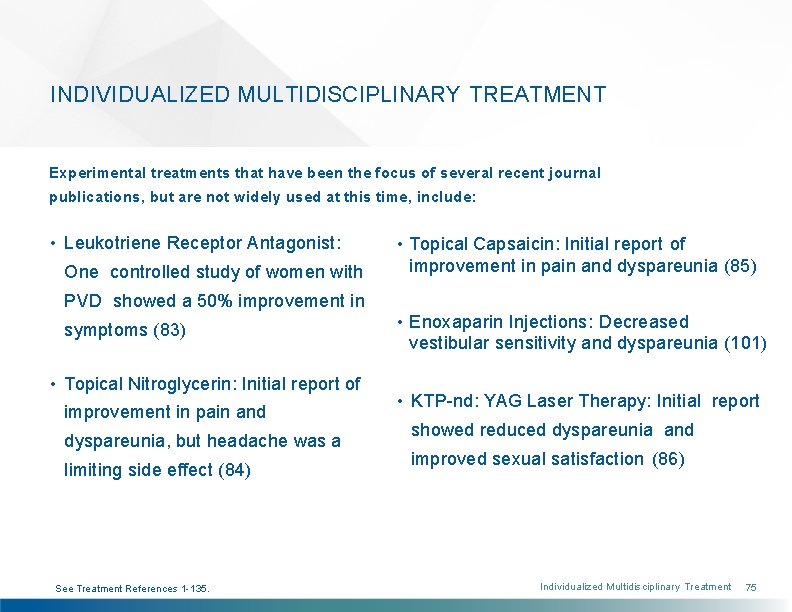 INDIVIDUALIZED MULTIDISCIPLINARY TREATMENT Experimental treatments that have been the focus of several recent journal