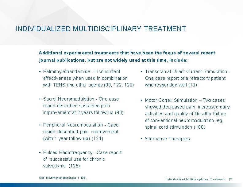 INDIVIDUALIZED MULTIDISCIPLINARY TREATMENT Additional experimental treatments that have been the focus of several recent