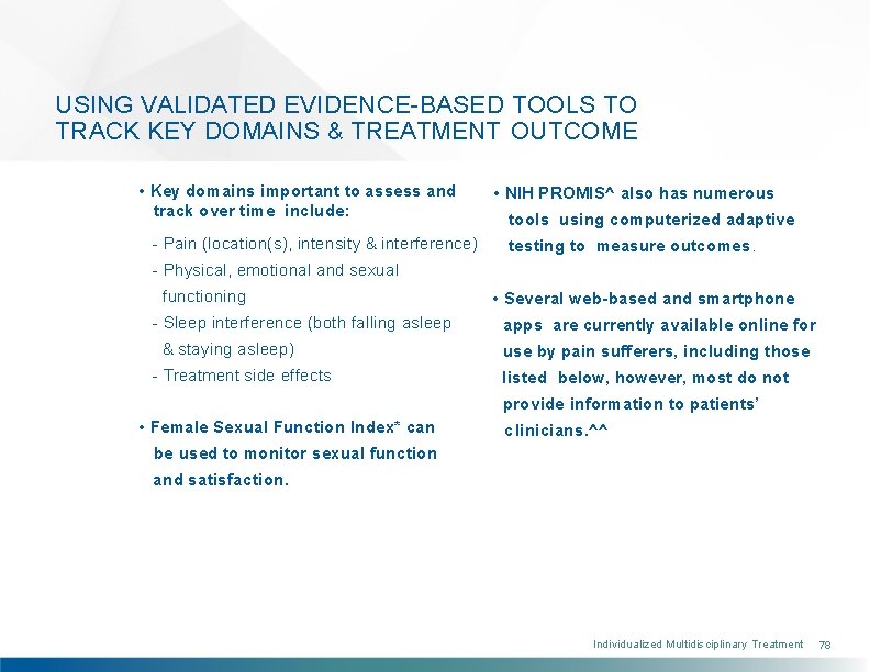 USING VALIDATED EVIDENCE-BASED TOOLS TO TRACK KEY DOMAINS & TREATMENT OUTCOME • Key domains