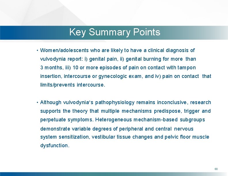 Key Summary Points • Women/adolescents who are likely to have a clinical diagnosis of