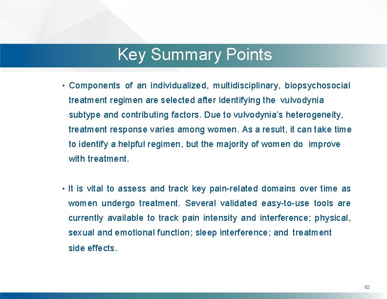 Key Summary Points • Components of an individualized, multidisciplinary, biopsychosocial treatment regimen are selected
