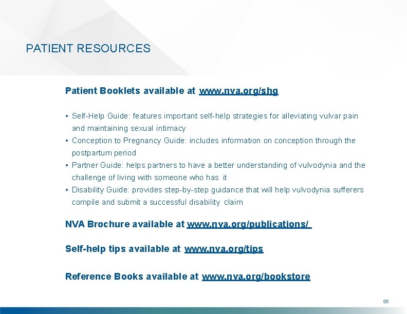 PATIENT RESOURCES Patient Booklets available at www. nva. org/shg • Self-Help Guide: features important