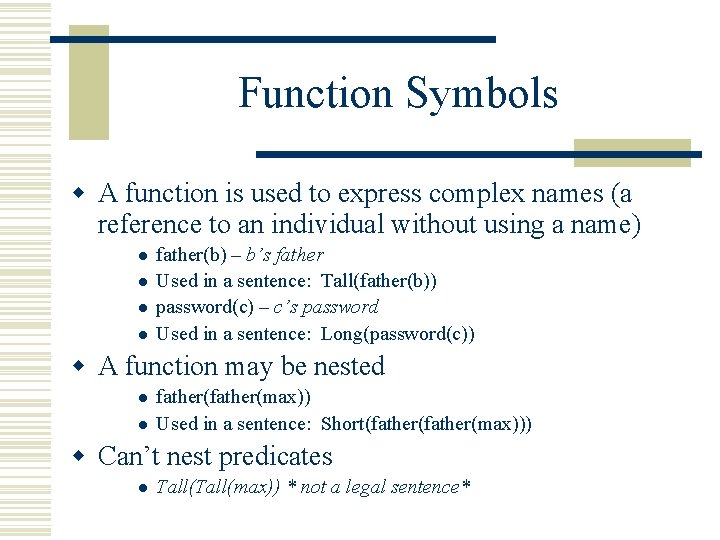 Function Symbols w A function is used to express complex names (a reference to Function Symbols w A function is used to express complex names (a reference to