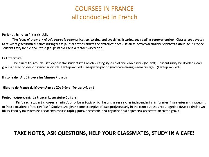 COURSES IN FRANCE all conducted in French Parler et Ecrire un Français Utile The