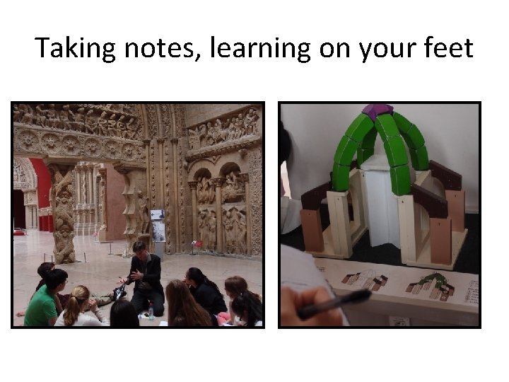 Taking notes, learning on your feet 