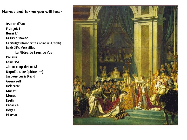 Names and terms you will hear Jeanne d’Arc François I Henri IV La Renaissance