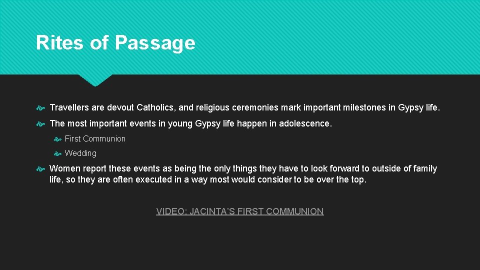 Rites of Passage Travellers are devout Catholics, and religious ceremonies mark important milestones in