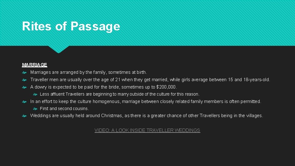 Rites of Passage MARRIAGE Marriages are arranged by the family, sometimes at birth. Traveller