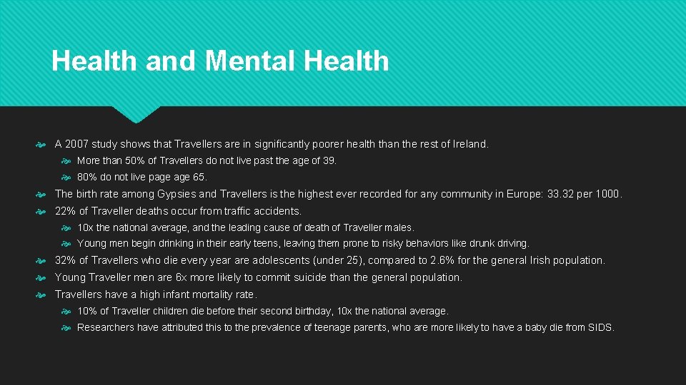 Health and Mental Health A 2007 study shows that Travellers are in significantly poorer