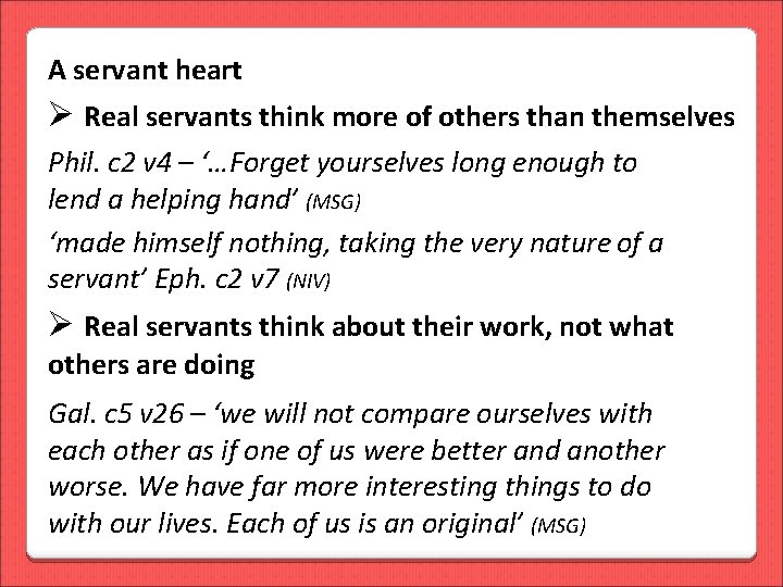 A servant heart Ø Real servants think more of others than themselves Phil. c