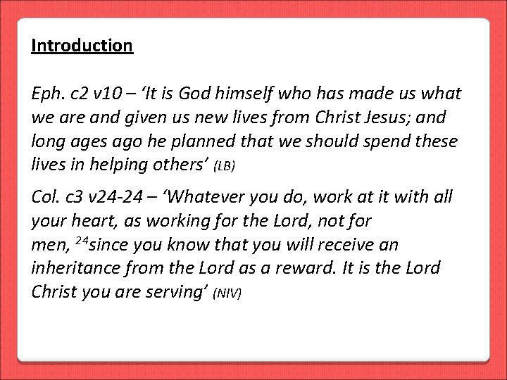 Introduction Eph. c 2 v 10 – ‘It is God himself who has made