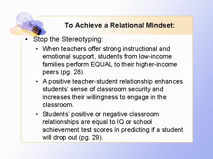 To Achieve a Relational Mindset: • Stop the Stereotyping: • When teachers offer strong