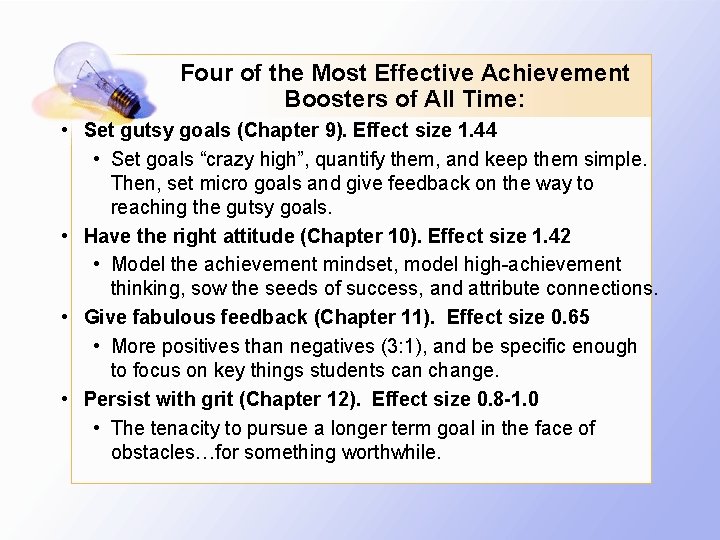 Four of the Most Effective Achievement Boosters of All Time: • Set gutsy goals